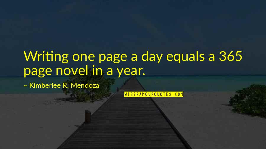 Bzees Shoes Quotes By Kimberlee R. Mendoza: Writing one page a day equals a 365