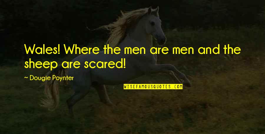 C B Medical Abbreviation Quotes By Dougie Poynter: Wales! Where the men are men and the C B Medical Abbreviation Quotes By Dougie Poynter: Wales! Where the men are men and the
