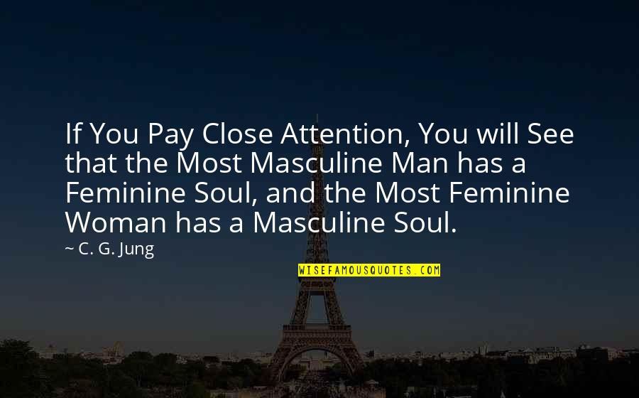 C C Jung Quotes By C. G. Jung: If You Pay Close Attention, You will See