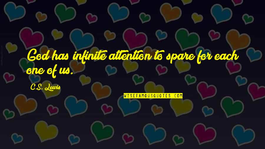 C.c Lewis Quotes By C.S. Lewis: God has infinite attention to spare for each