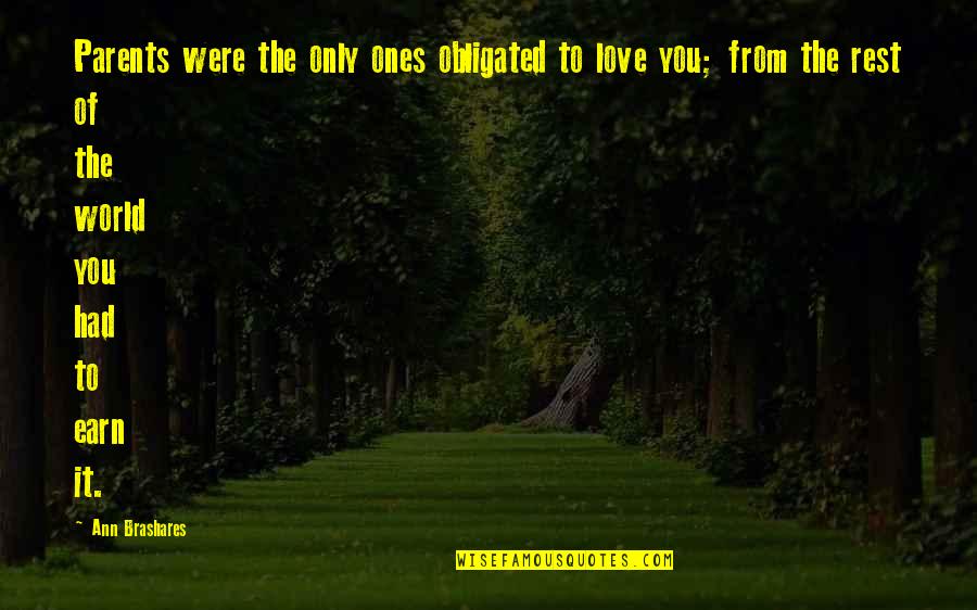 C Ceres Spain Quotes By Ann Brashares: Parents were the only ones obligated to love C Ceres Spain Quotes By Ann Brashares: Parents were the only ones obligated to love