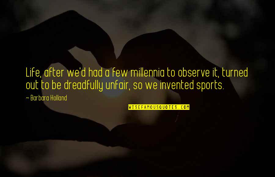 C Char Value For Double Quote Quotes By Barbara Holland: Life, after we'd had a few millennia to C Char Value For Double Quote Quotes By Barbara Holland: Life, after we'd had a few millennia to