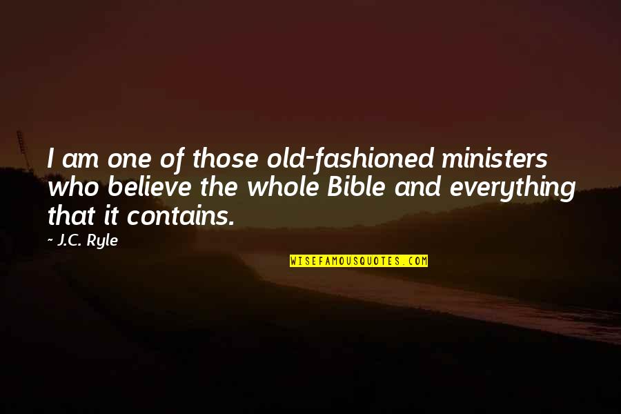 C# Contains Quotes By J.C. Ryle: I am one of those old-fashioned ministers who