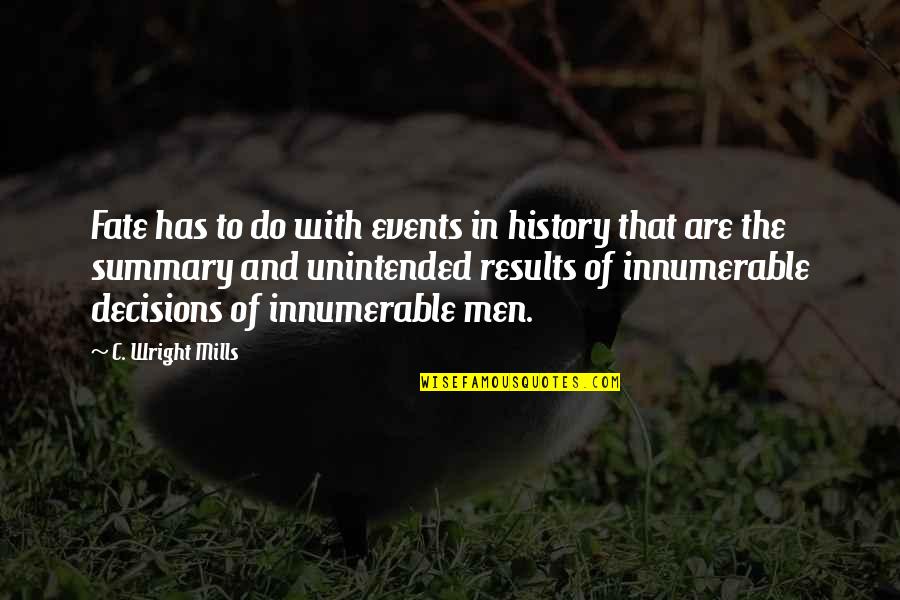 C.d. Wright Quotes By C. Wright Mills: Fate has to do with events in history