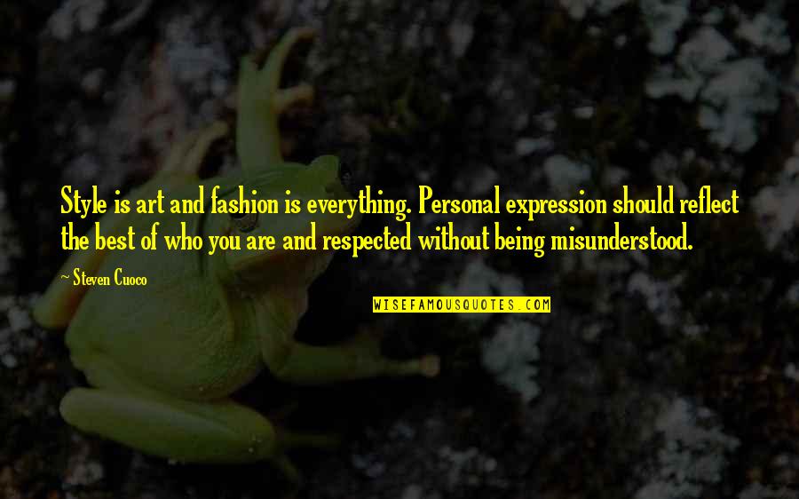 C Expression Quote Quotes By Steven Cuoco: Style is art and fashion is everything. Personal