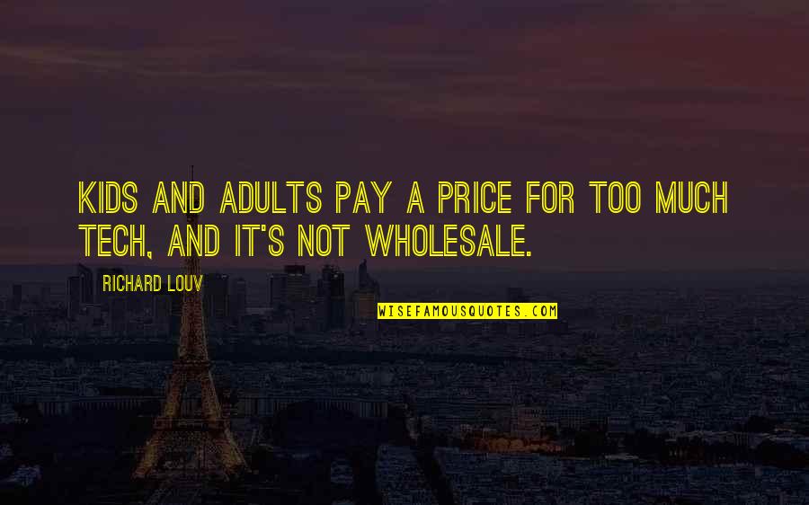 C G Wholesale Quotes By Richard Louv: Kids and adults pay a price for too