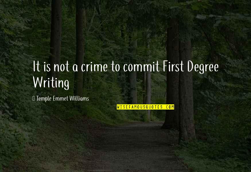 C K Williams Quotes By Temple Emmet Williams: It is not a crime to commit First