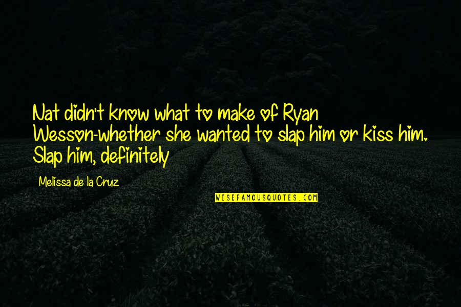 C Leste Luxury Quotes By Melissa De La Cruz: Nat didn't know what to make of Ryan