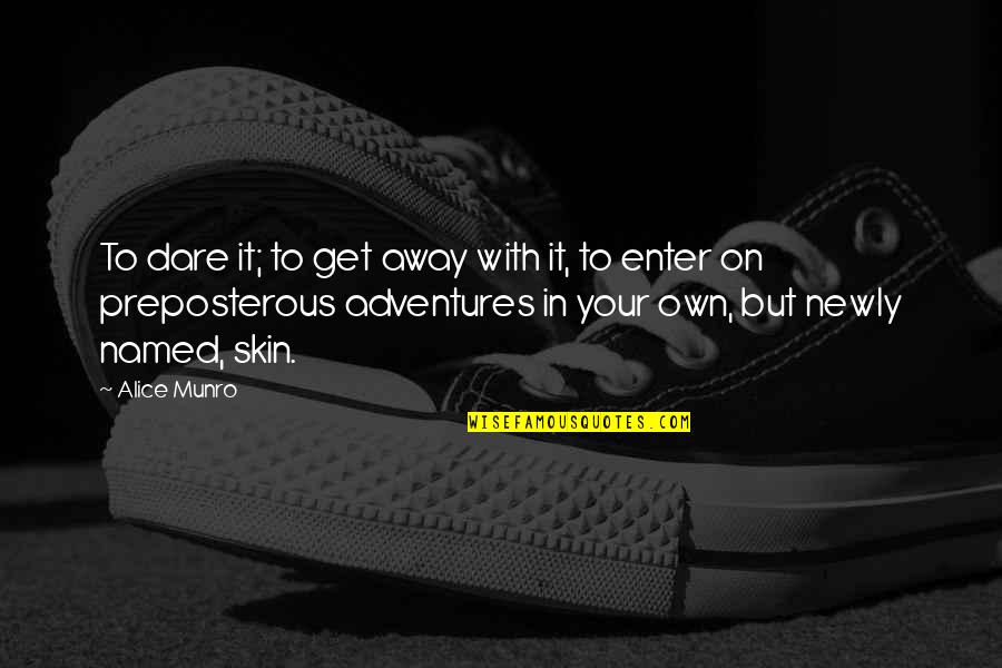 C Macro Add Quotes By Alice Munro: To dare it; to get away with it,