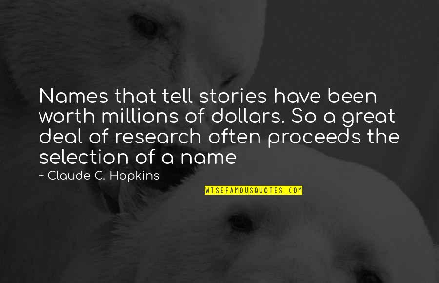 C-raj Quotes By Claude C. Hopkins: Names that tell stories have been worth millions