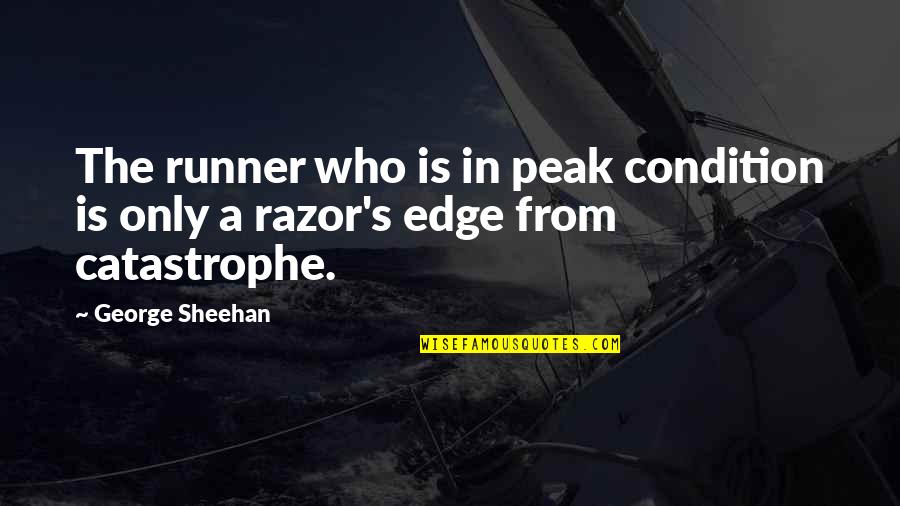 C# Razor Quotes By George Sheehan: The runner who is in peak condition is