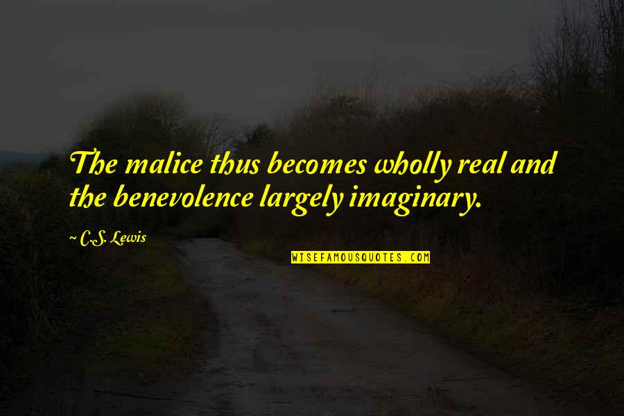 C S Lewis Screwtape Letters Quotes By C.S. Lewis: The malice thus becomes wholly real and the