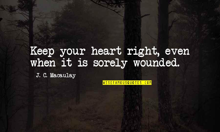 C Single Quotes By J. C. Macaulay: Keep your heart right, even when it is