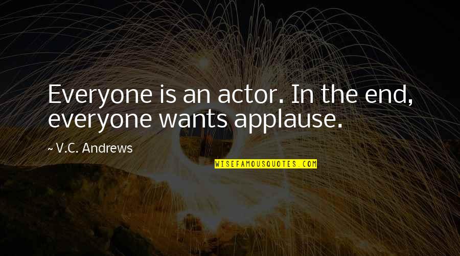 C.v Quotes By V.C. Andrews: Everyone is an actor. In the end, everyone