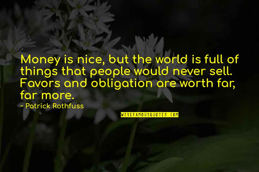 C V V Full Quotes By Patrick Rothfuss: Money is nice, but the world is full