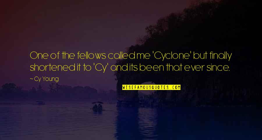 C.w. Leadbeater Quotes By Cy Young: One of the fellows called me 'Cyclone' but C.w. Leadbeater Quotes By Cy Young: One of the fellows called me 'Cyclone' but