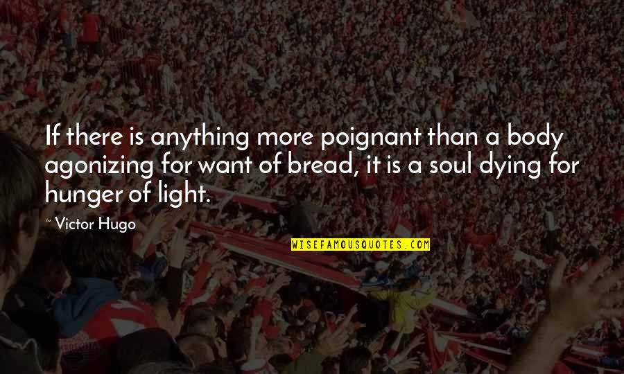 C235 Quotes By Victor Hugo: If there is anything more poignant than a