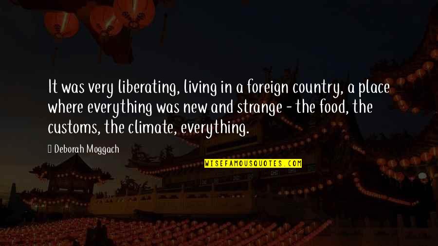 C3po Quotes By Deborah Moggach: It was very liberating, living in a foreign C3po Quotes By Deborah Moggach: It was very liberating, living in a foreign