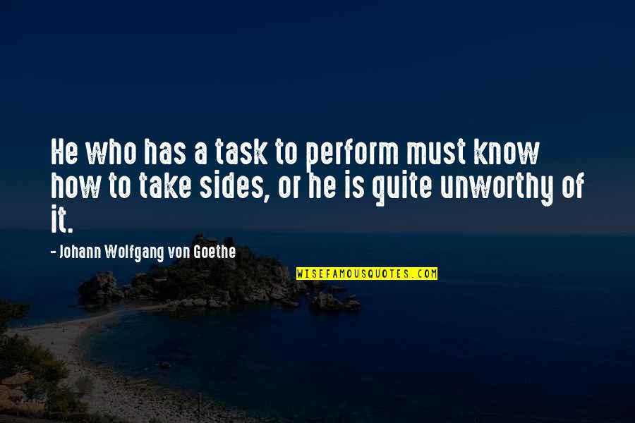 Caanot Quotes By Johann Wolfgang Von Goethe: He who has a task to perform must
