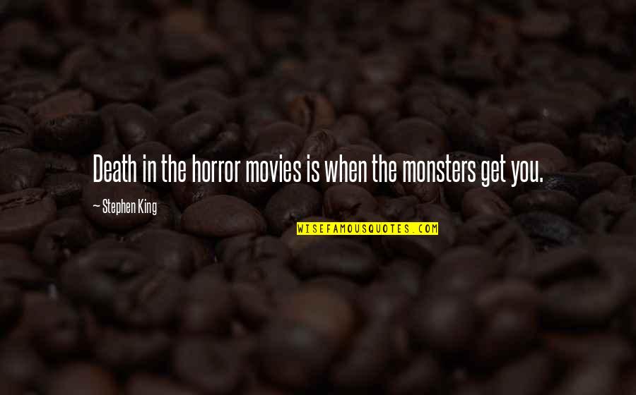 Cab Airport Quotes By Stephen King: Death in the horror movies is when the