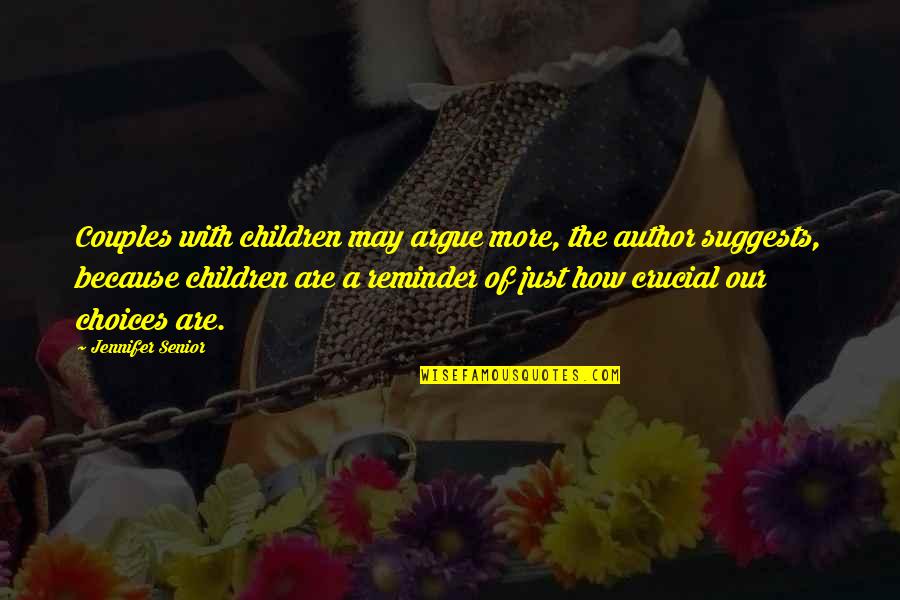Cabaaya Quotes By Jennifer Senior: Couples with children may argue more, the author Cabaaya Quotes By Jennifer Senior: Couples with children may argue more, the author