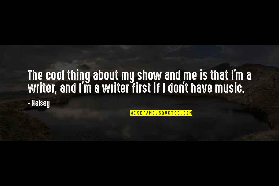 Cabahug Shipyard Quotes By Halsey: The cool thing about my show and me