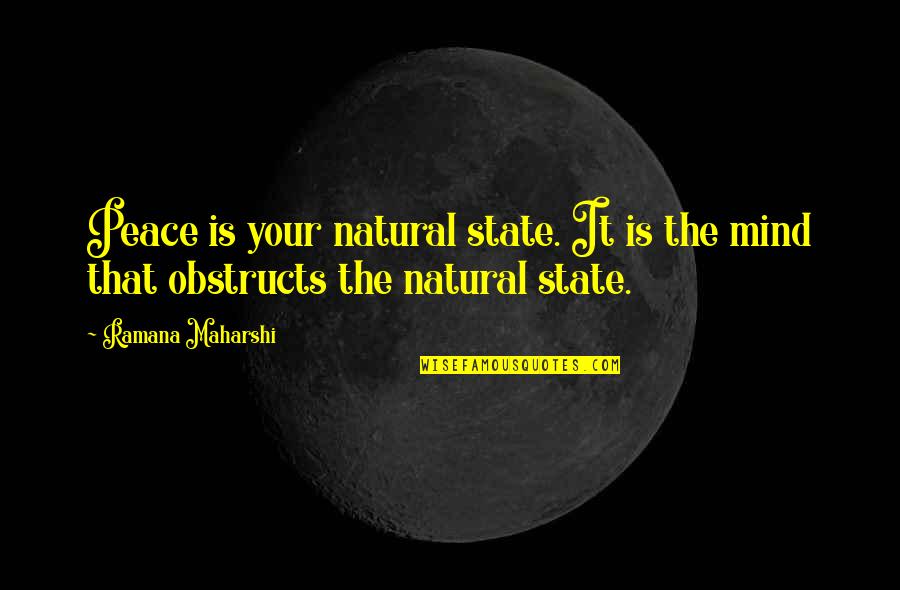 Caballus Latin Quotes By Ramana Maharshi: Peace is your natural state. It is the