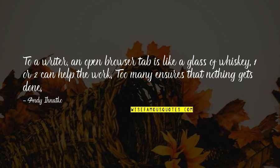 Cabaluna Medical Portal Quotes By Andy Ihnatko: To a writer, an open browser tab is Cabaluna Medical Portal Quotes By Andy Ihnatko: To a writer, an open browser tab is