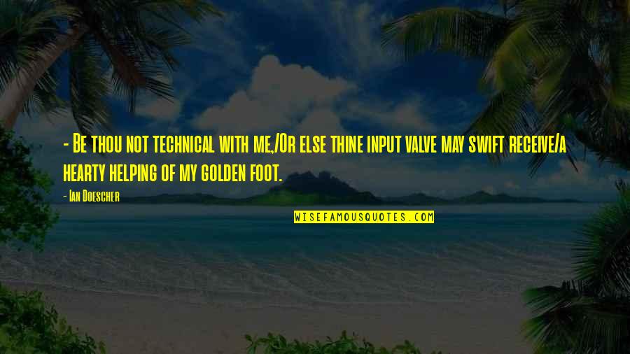 Cabang Atletik Quotes By Ian Doescher: - Be thou not technical with me,/Or else