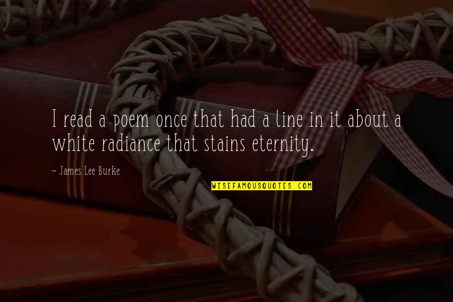 Cabang Atletik Quotes By James Lee Burke: I read a poem once that had a