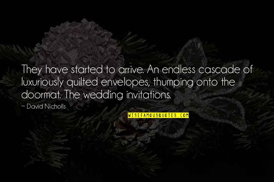 Cabaran Pembelajaran Quotes By David Nicholls: They have started to arrive. An endless cascade