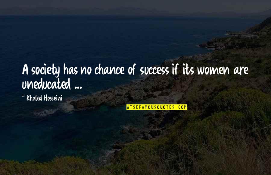 Cabarcas Quotes By Khaled Hosseini: A society has no chance of success if Cabarcas Quotes By Khaled Hosseini: A society has no chance of success if