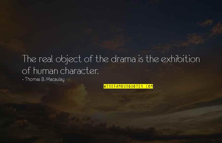 Cabarkapa Logoped Quotes By Thomas B. Macaulay: The real object of the drama is the