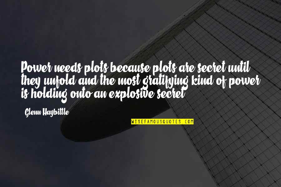 Cabbage Dishes Quotes By Glenn Haybittle: Power needs plots because plots are secret until Cabbage Dishes Quotes By Glenn Haybittle: Power needs plots because plots are secret until