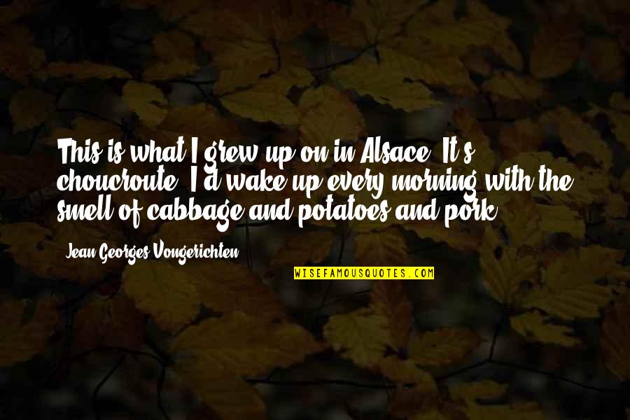 Cabbage Quotes By Jean-Georges Vongerichten: This is what I grew up on in