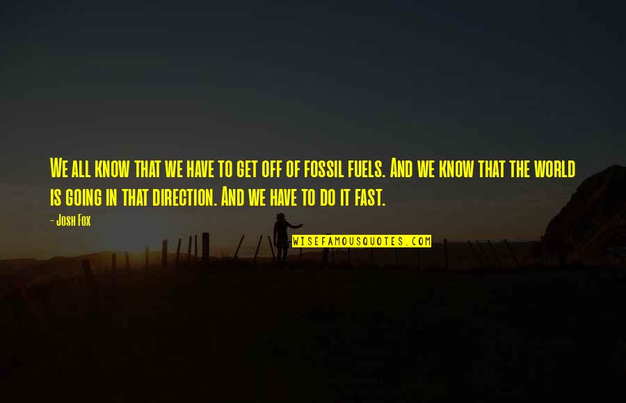 Cabeleira Afro Quotes By Josh Fox: We all know that we have to get Cabeleira Afro Quotes By Josh Fox: We all know that we have to get