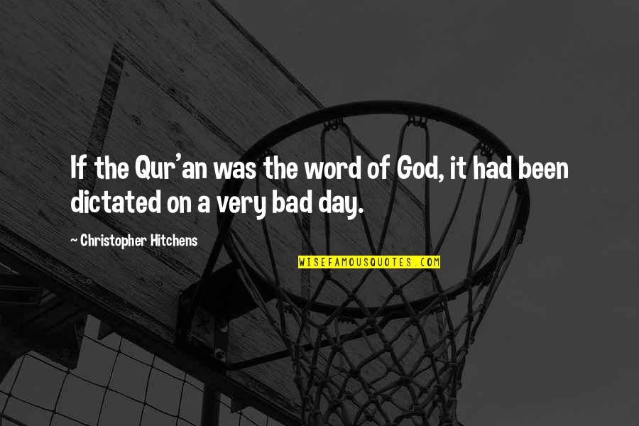 Cabells Quotes By Christopher Hitchens: If the Qur'an was the word of God,
