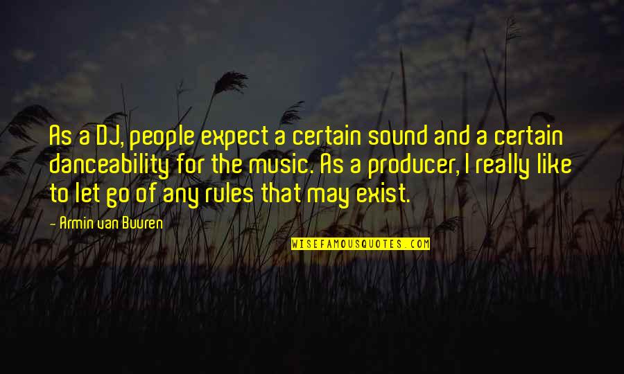 Cabernet Quotes By Armin Van Buuren: As a DJ, people expect a certain sound Cabernet Quotes By Armin Van Buuren: As a DJ, people expect a certain sound