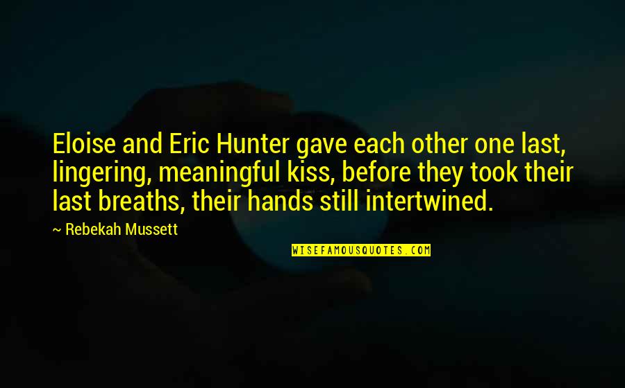 Cabetula Quotes By Rebekah Mussett: Eloise and Eric Hunter gave each other one Cabetula Quotes By Rebekah Mussett: Eloise and Eric Hunter gave each other one