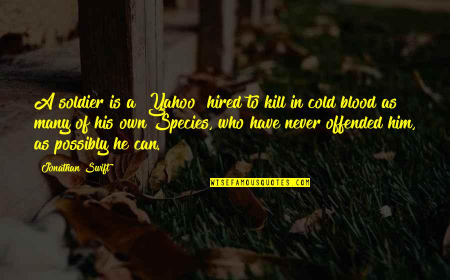 Cabin In Woods Quotes By Jonathan Swift: A soldier is a "Yahoo" hired to kill