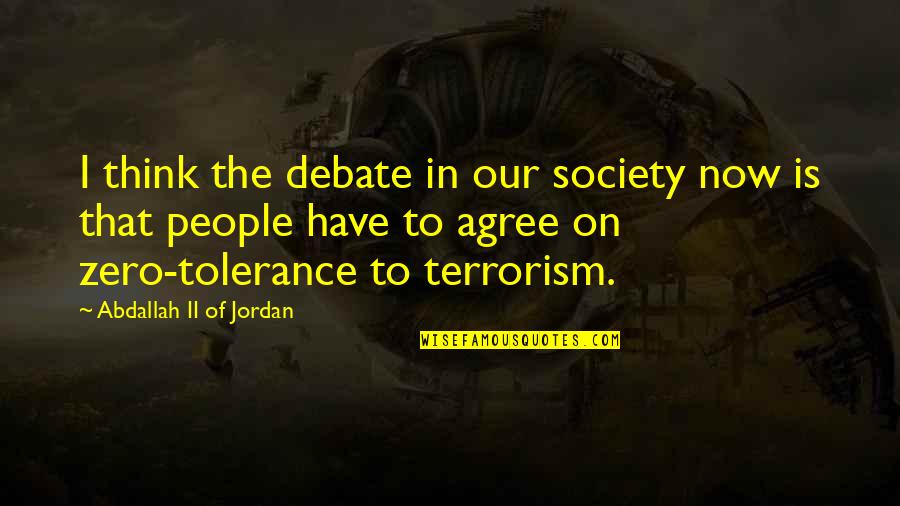 Cabin Wall Quotes By Abdallah II Of Jordan: I think the debate in our society now