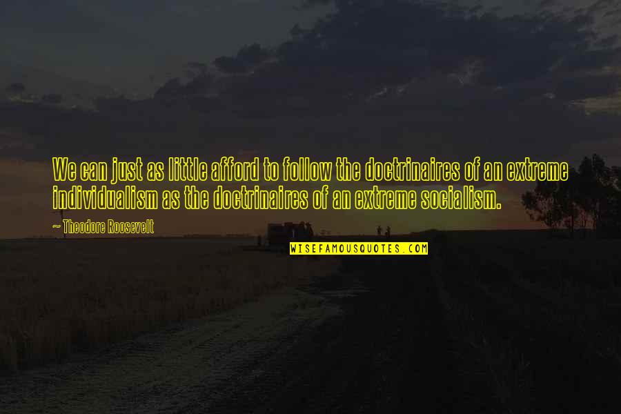 Cabiralizumab Quotes By Theodore Roosevelt: We can just as little afford to follow
