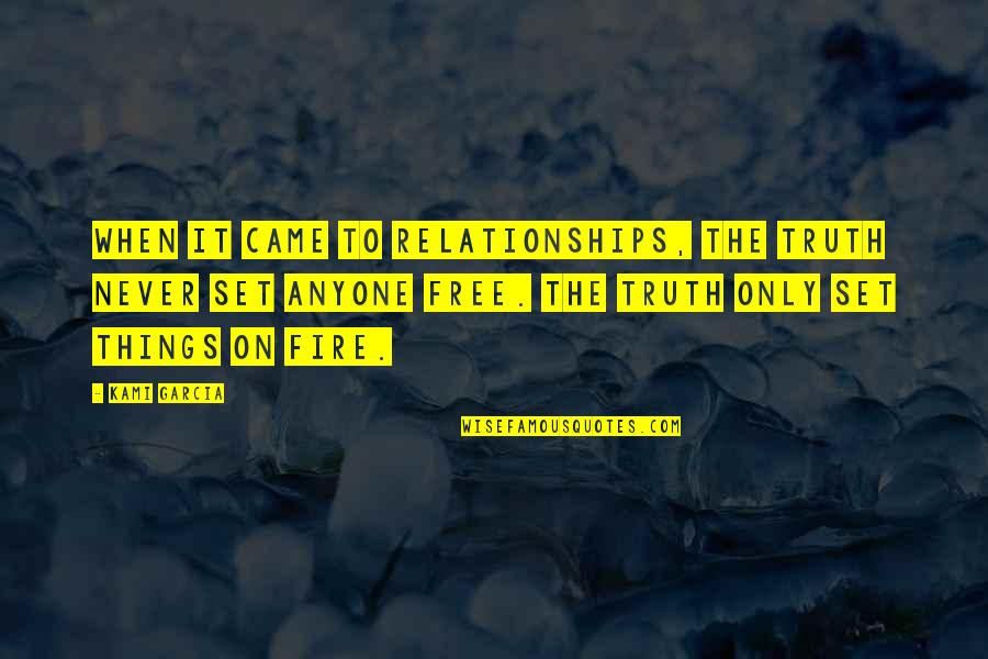 Cable Cars Quotes By Kami Garcia: When it came to relationships, the truth never