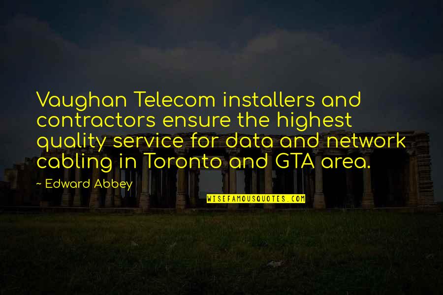 Cabling Quotes By Edward Abbey: Vaughan Telecom installers and contractors ensure the highest