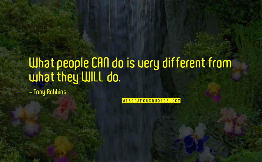 Cabman's Quotes By Tony Robbins: What people CAN do is very different from