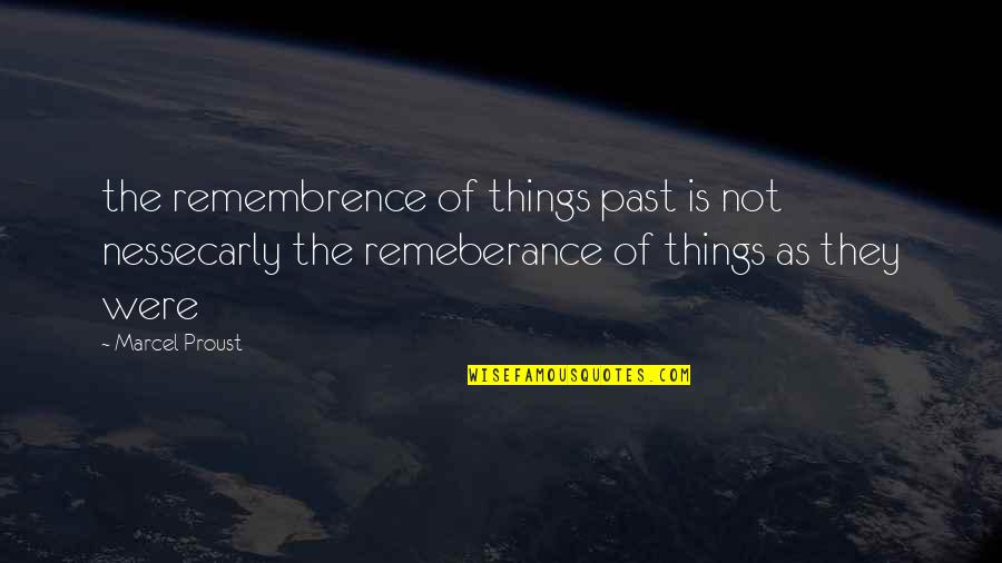 Cabos Weather Quotes By Marcel Proust: the remembrence of things past is not nessecarly Cabos Weather Quotes By Marcel Proust: the remembrence of things past is not nessecarly