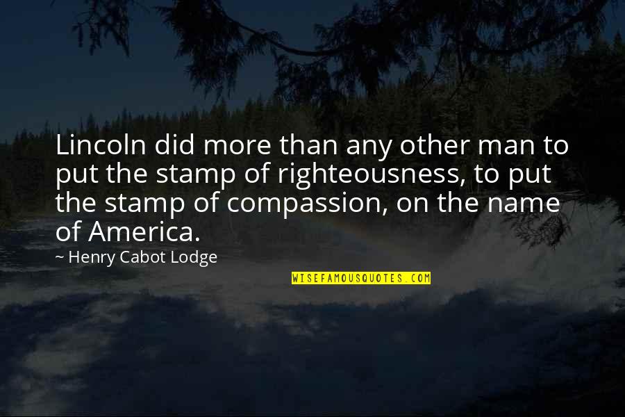 Cabot Quotes By Henry Cabot Lodge: Lincoln did more than any other man to Cabot Quotes By Henry Cabot Lodge: Lincoln did more than any other man to