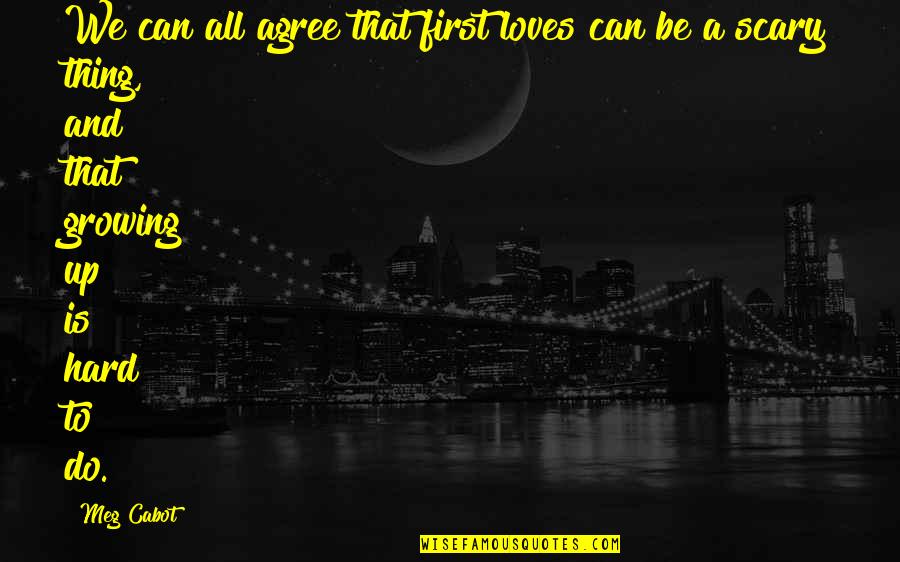 Cabot Quotes By Meg Cabot: We can all agree that first loves can Cabot Quotes By Meg Cabot: We can all agree that first loves can