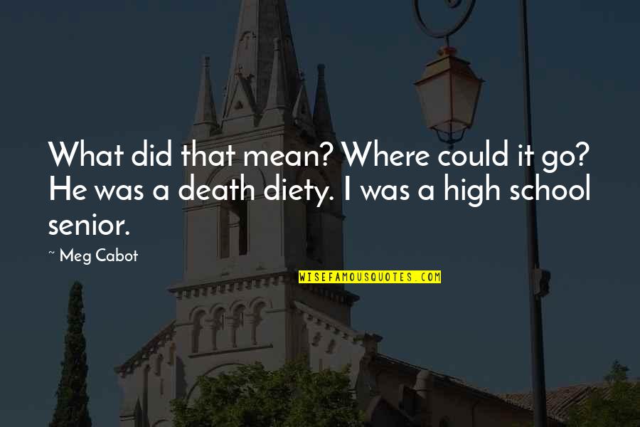 Cabot Quotes By Meg Cabot: What did that mean? Where could it go? Cabot Quotes By Meg Cabot: What did that mean? Where could it go?