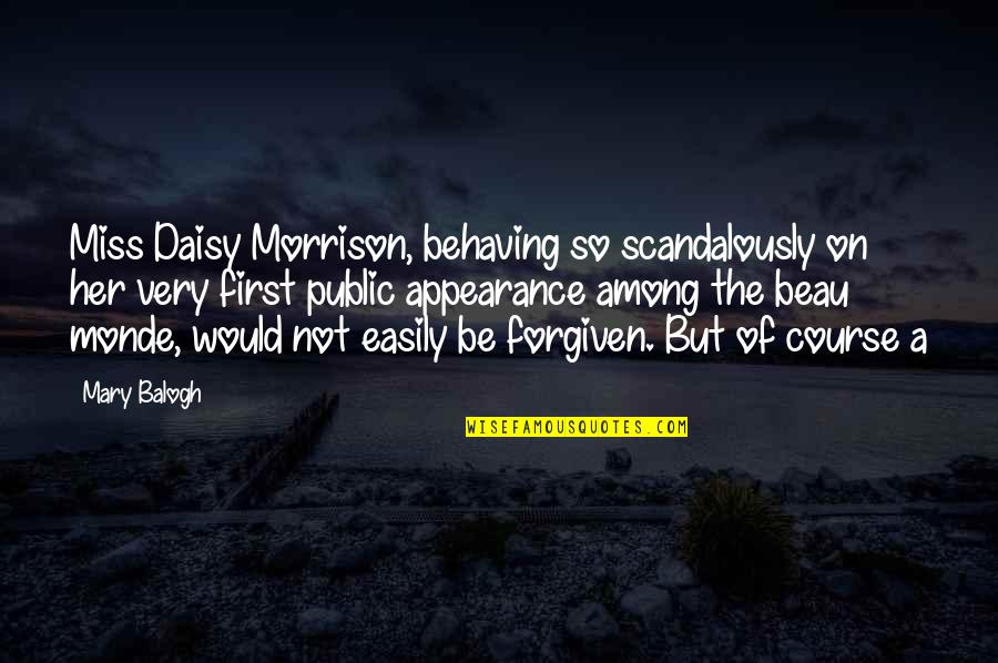Cabot Trail Quotes By Mary Balogh: Miss Daisy Morrison, behaving so scandalously on her Cabot Trail Quotes By Mary Balogh: Miss Daisy Morrison, behaving so scandalously on her